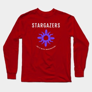 Stargazers – Do it with imagination Long Sleeve T-Shirt